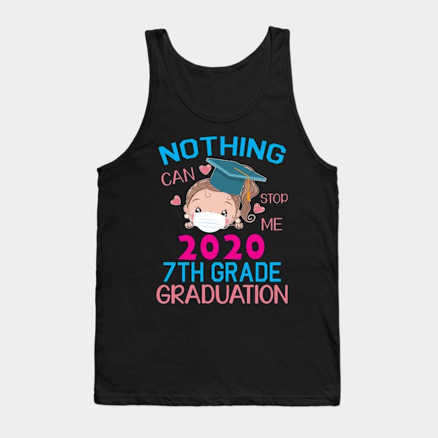 Girl Senior With Face Mask Nothing Can Stop Me 2020 7th Grade Graduation Happy Class Of School Tank Top by DainaMotteut